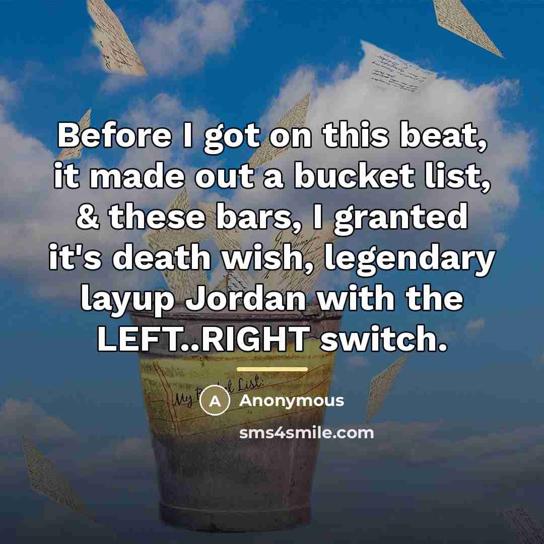 “Before I got on this beat, it made out a…” quote by Anonymous