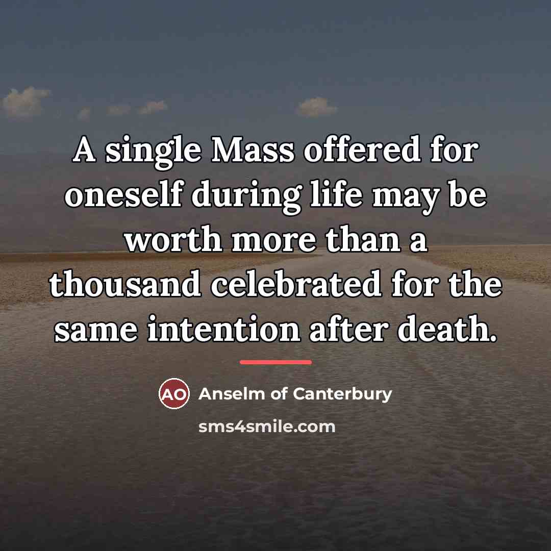 “A single Mass offered for oneself during life may be…” quote by Anselm of Canterbury