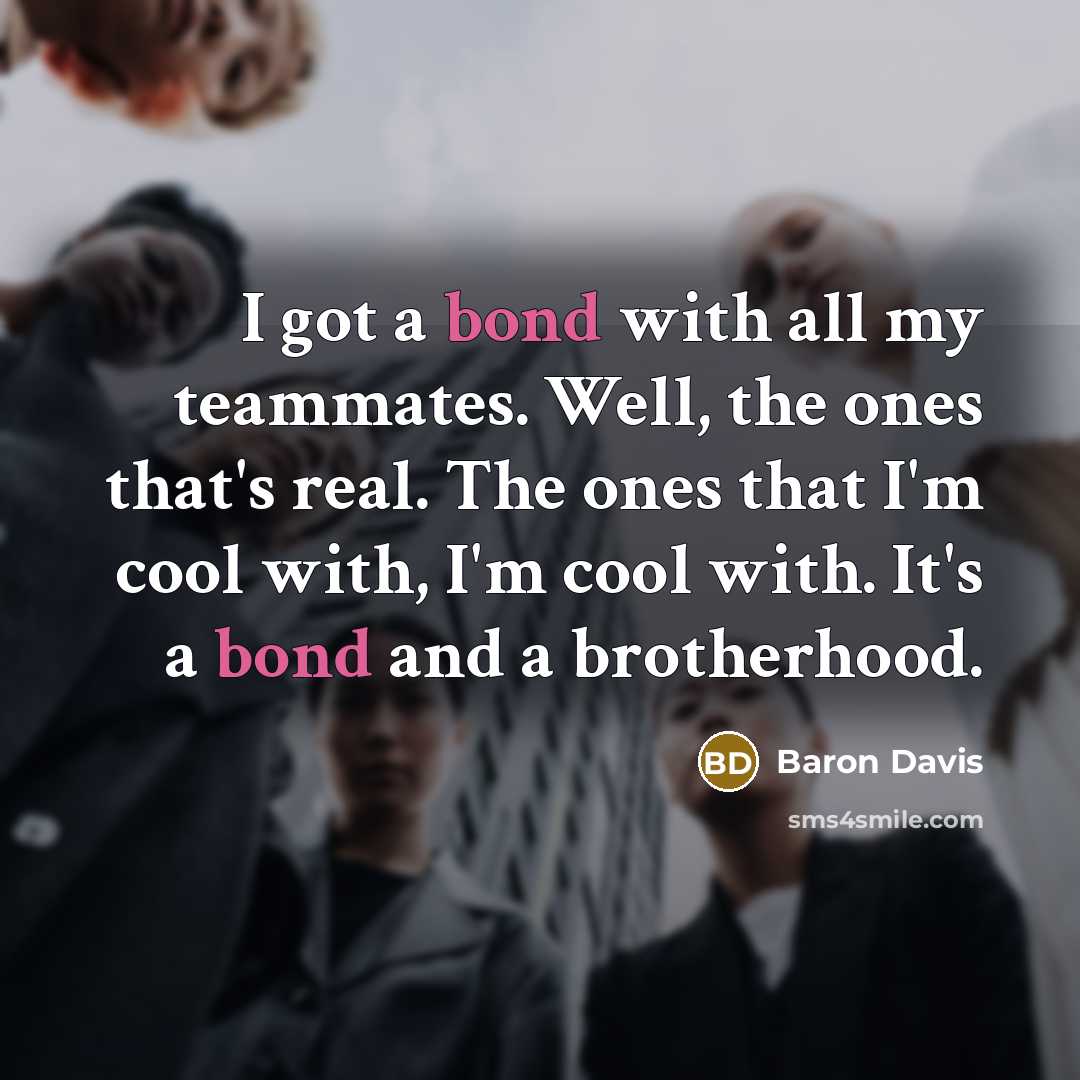“I got a bond with all my teammates. Well, the…” quote by Baron Davis