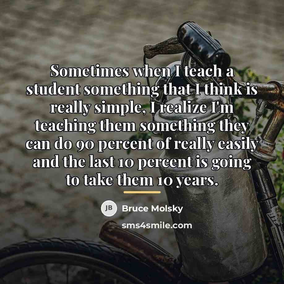 “Sometimes when I teach a student something that I think…” quote by Bruce Molsky