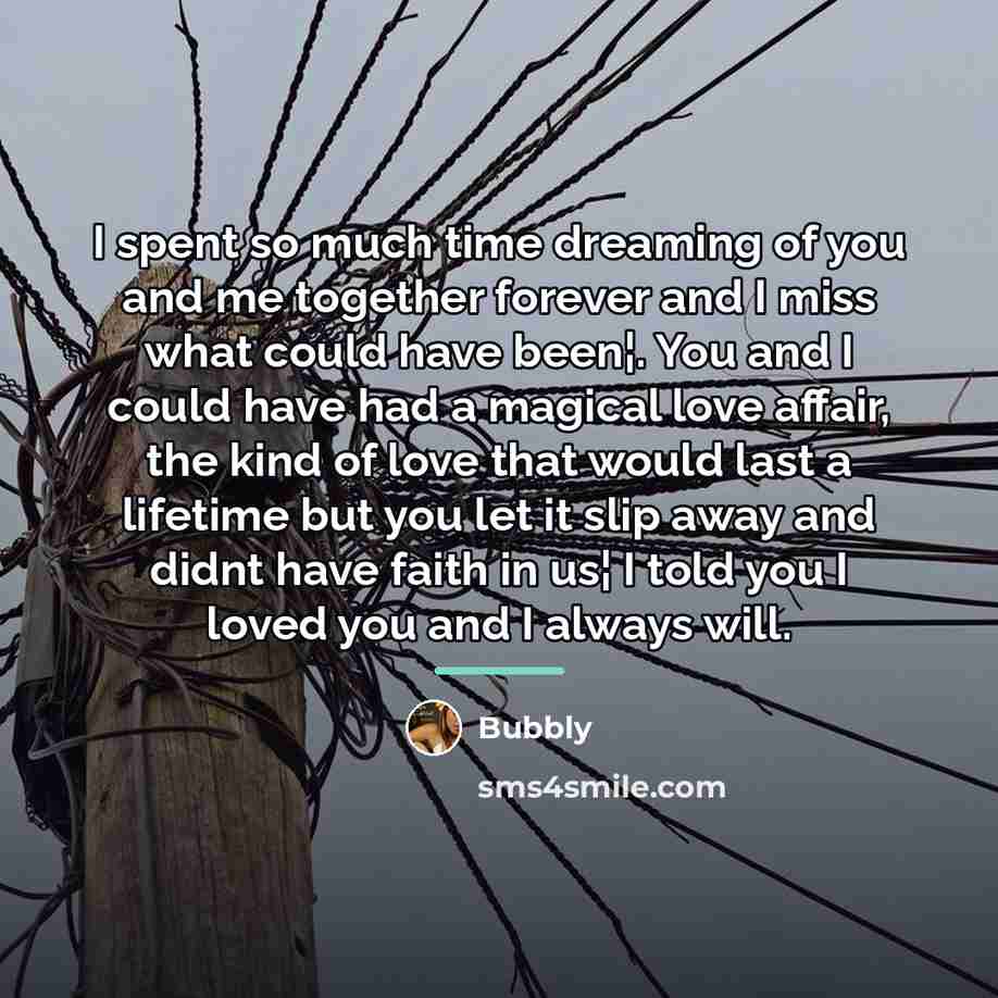 “I spent so much time dreaming of you and me…” quote by Bubbly