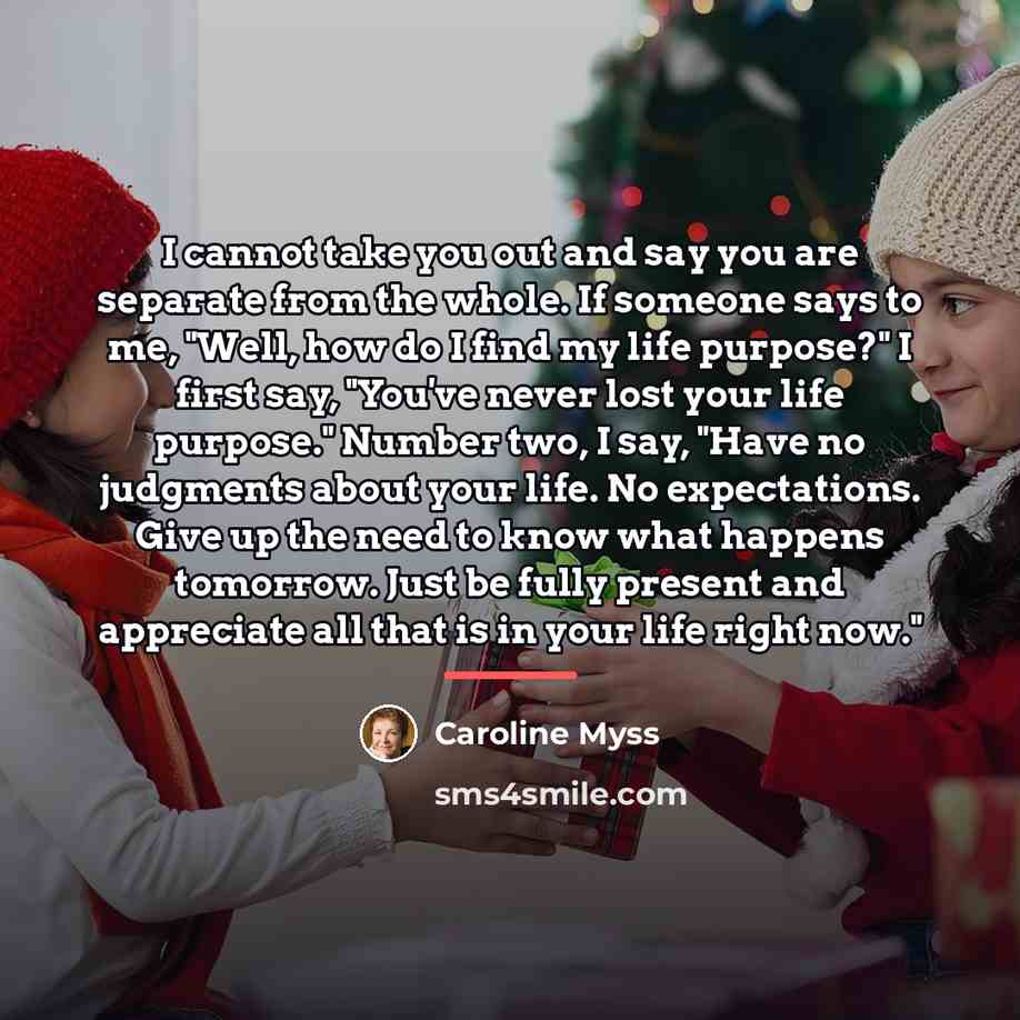 “I cannot take you out and say you are separate…” quote by Caroline Myss