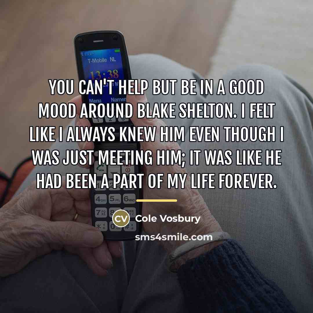 “You can't help but be in a good mood around…” quote by Cole Vosbury
