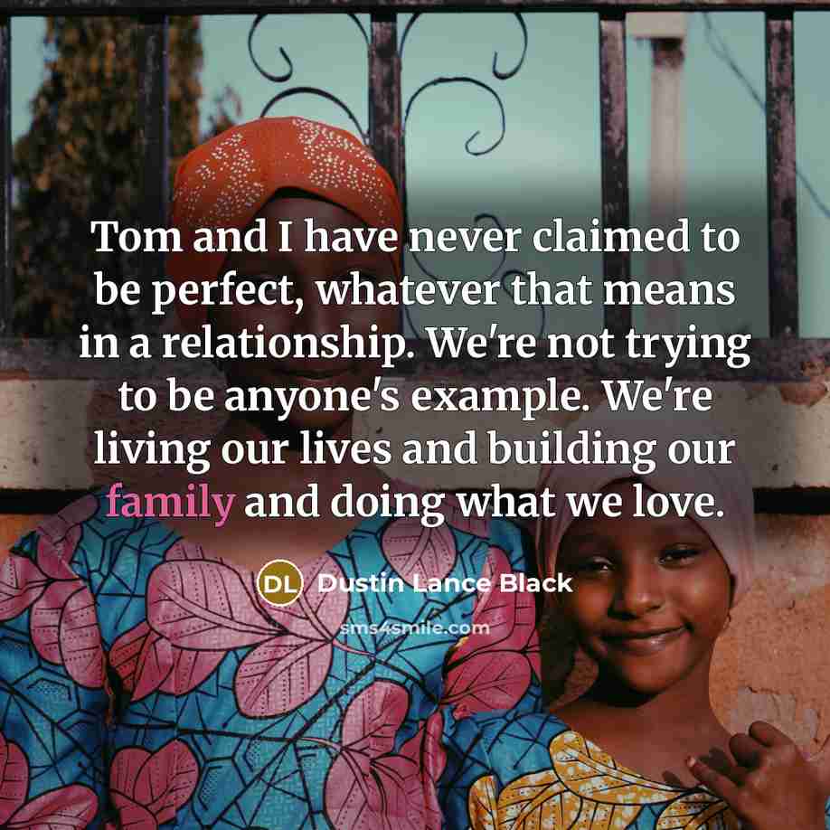 “Tom and I have never claimed to be perfect, whatever…” quote by Dustin Lance Black