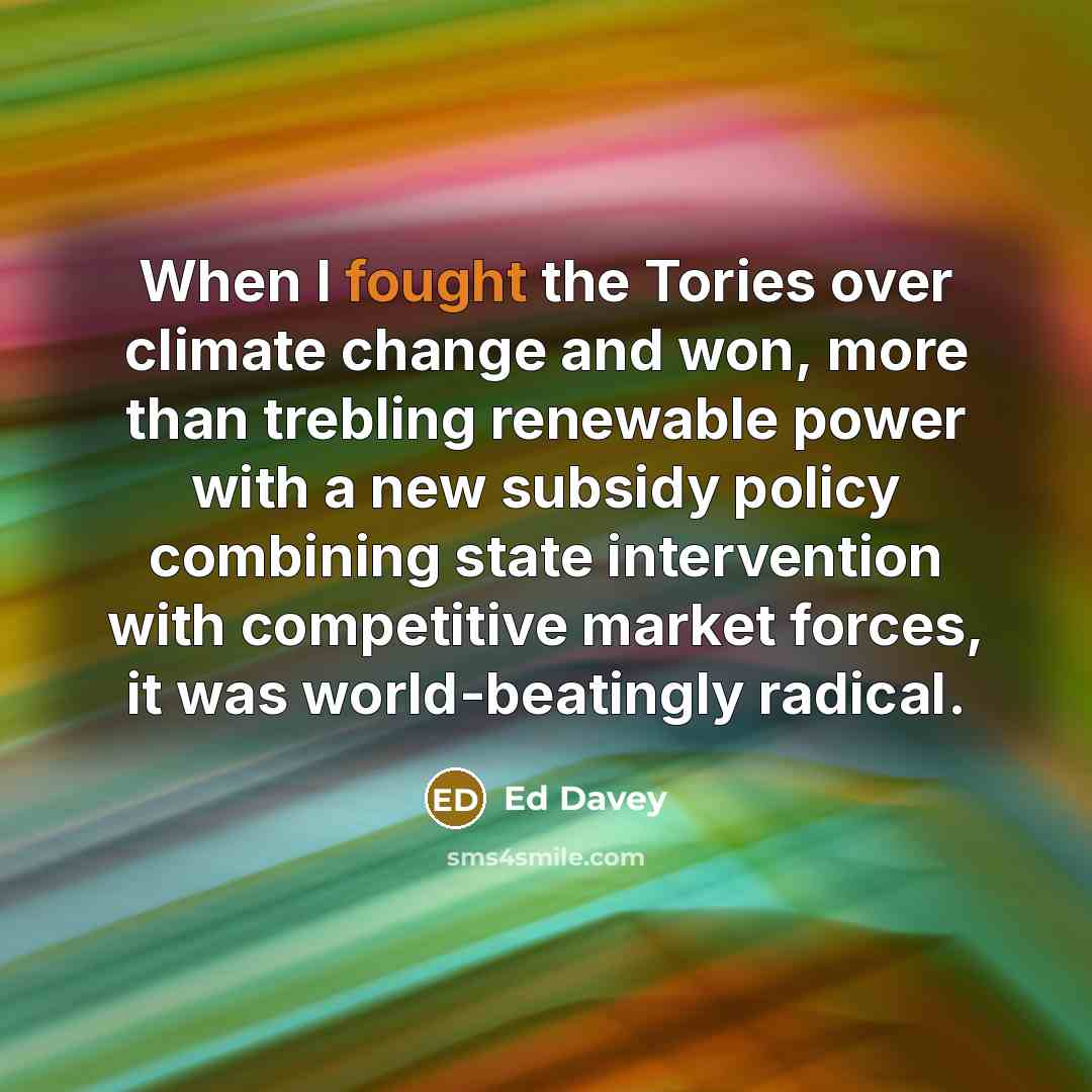 “When I fought the Tories over climate change and won,…” quote by Ed Davey