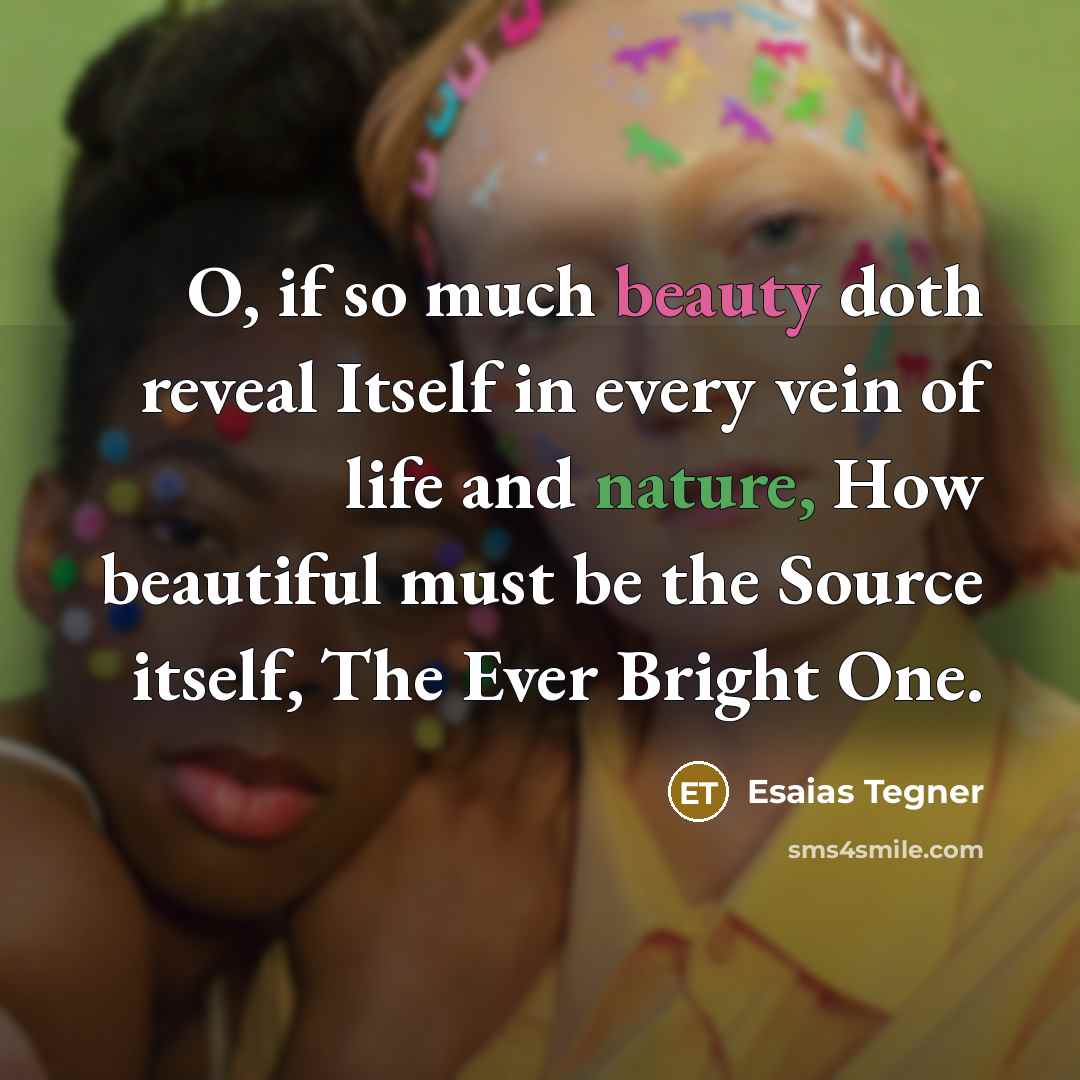 “O, if so much beauty doth reveal Itself in every…” quote by Esaias Tegner