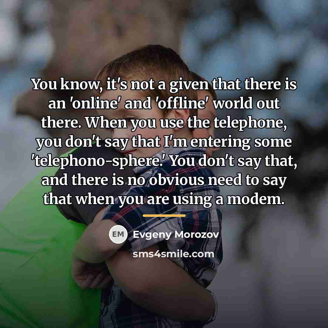 “You know, it's not a given that there is an…” quote by Evgeny Morozov