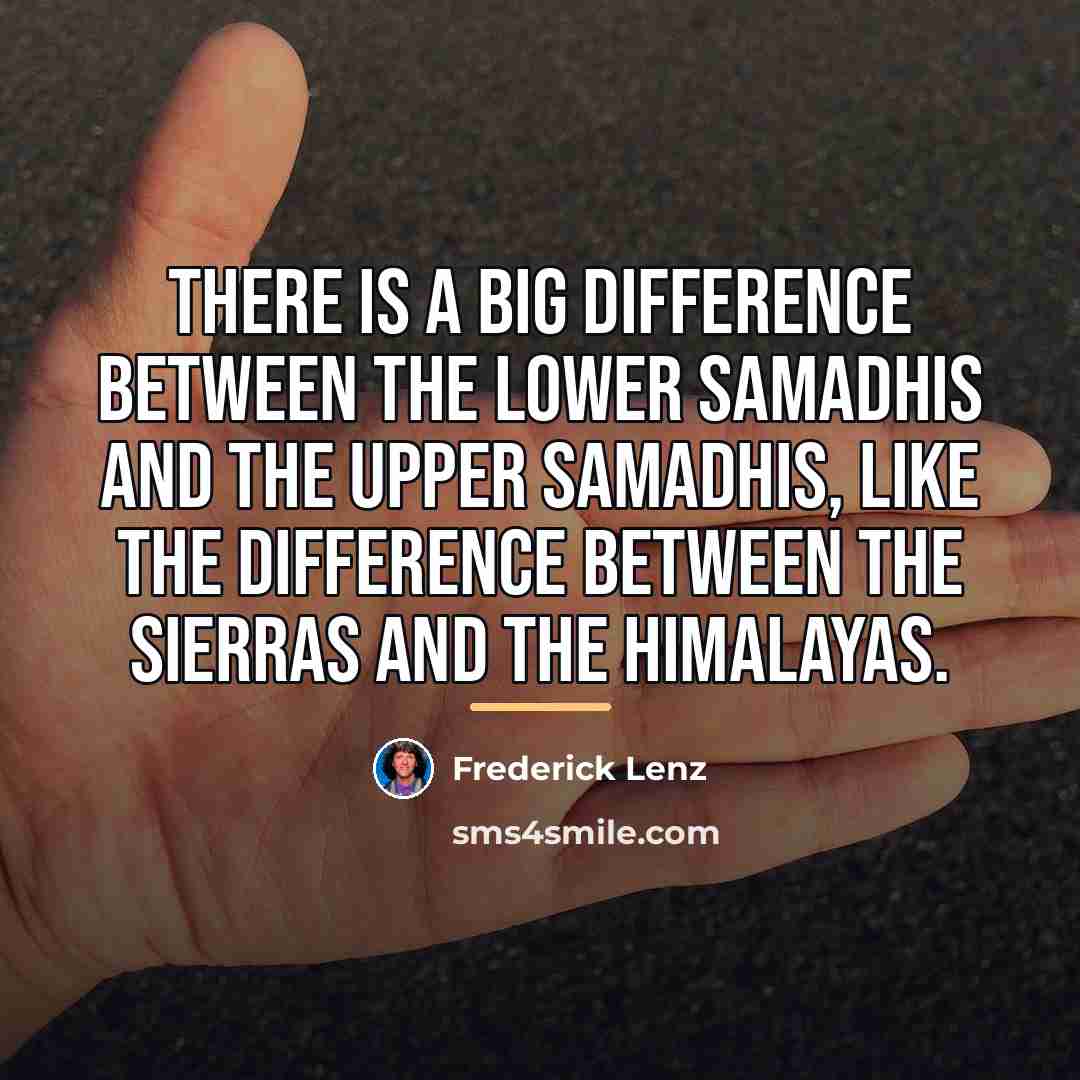 “There is a big difference between the lower samadhis and…” quote by Frederick Lenz
