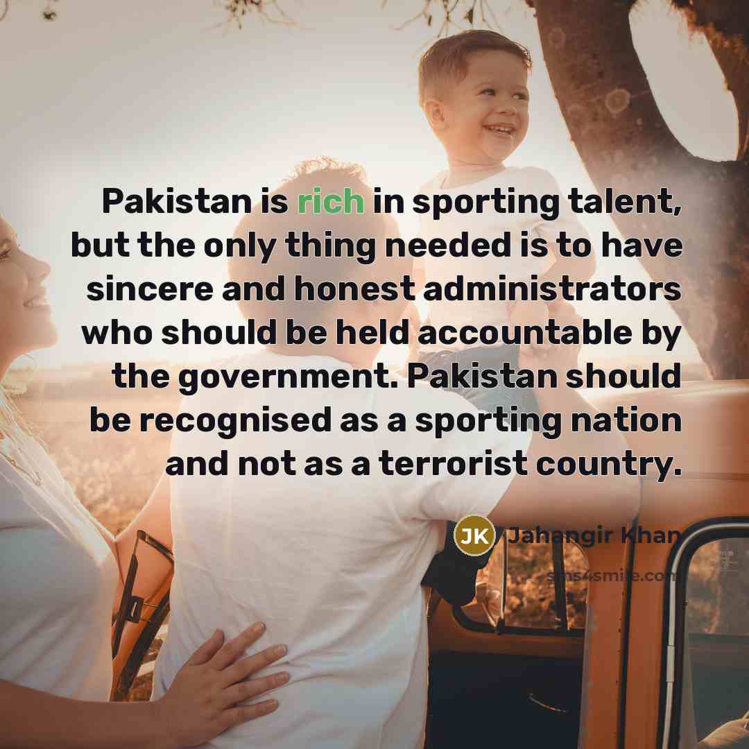 “Pakistan is rich in sporting talent, but the only thing…” quote by Jahangir Khan