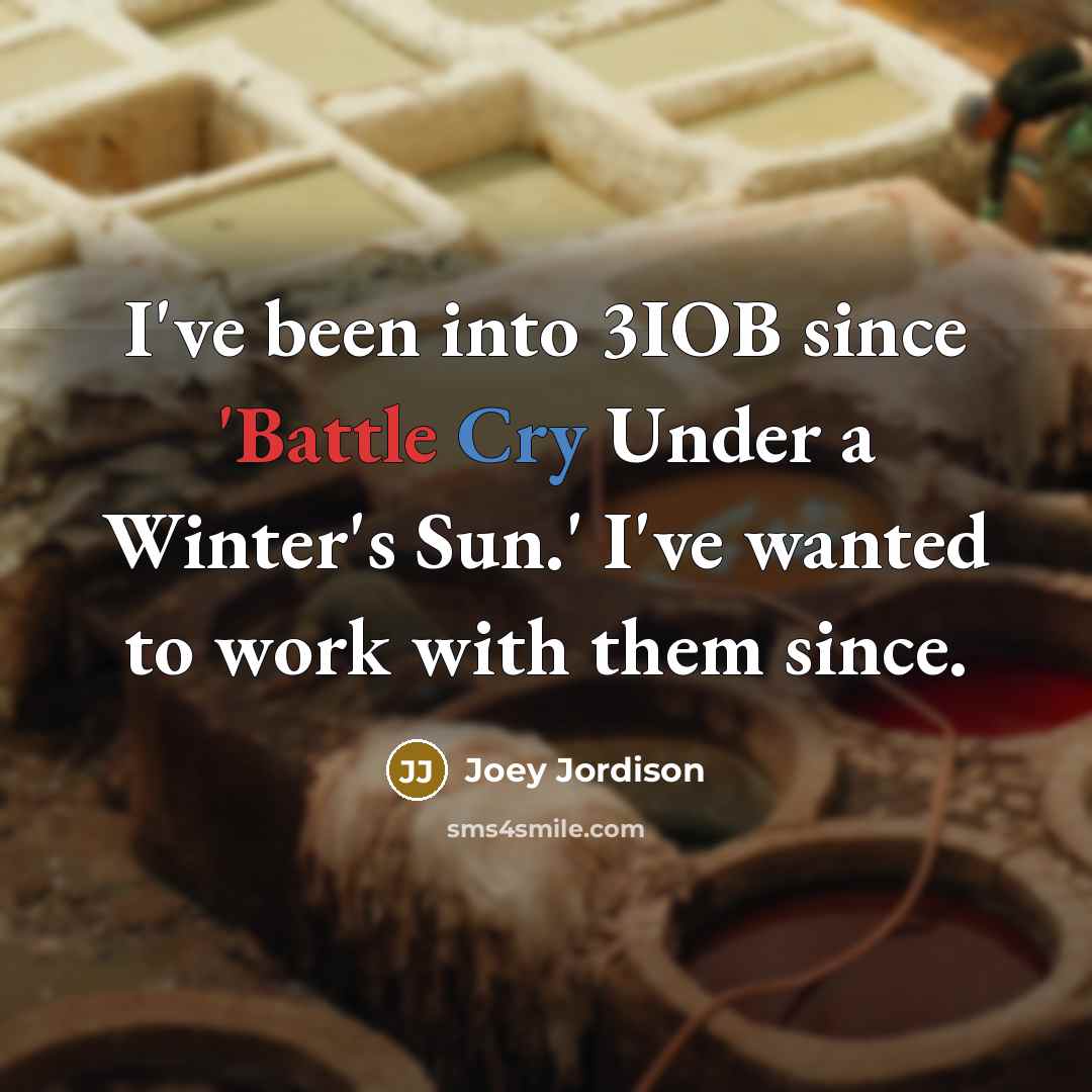 “I've been into 3IOB since 'Battle Cry Under a Winter's…” quote by Joey Jordison