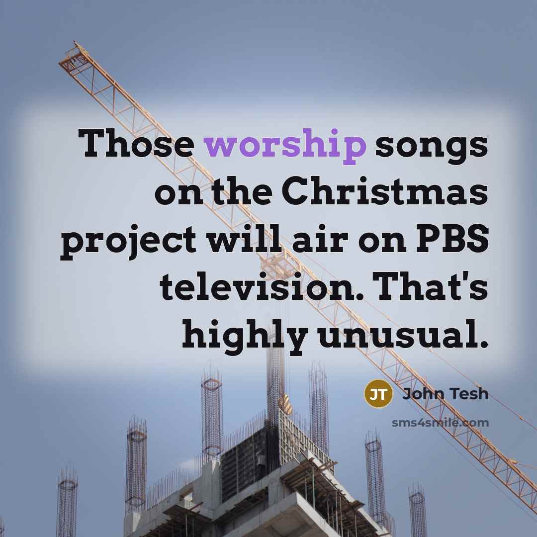 “Those worship songs on the Christmas project will air on…” quote by John Tesh