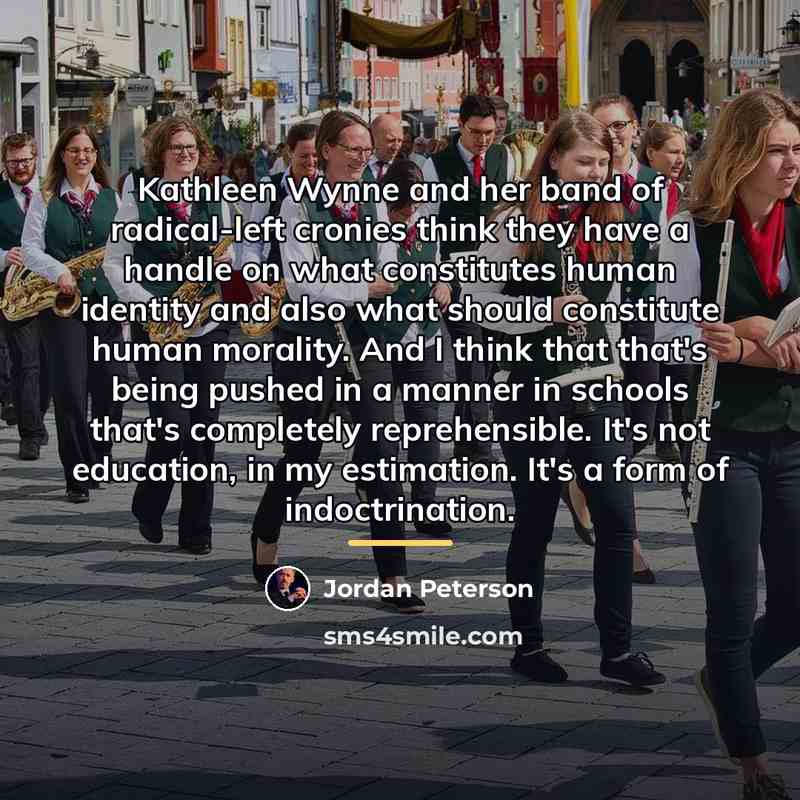 “Kathleen Wynne and her band of radical-left cronies think they…” quote by Jordan Peterson