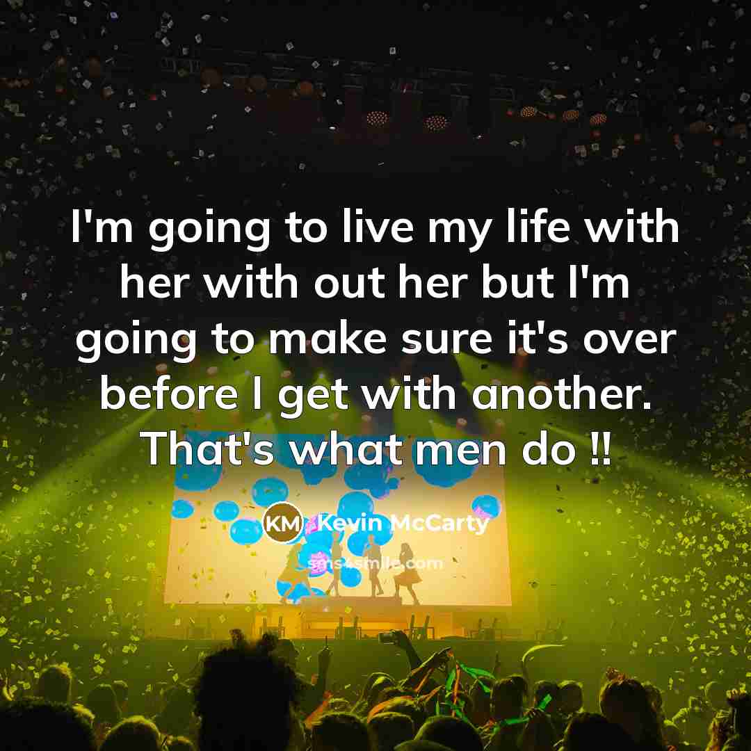 “I'm going to live my life with her with out…” quote by Kevin McCarty