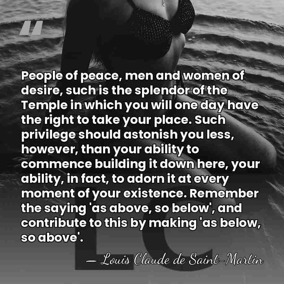 People of peace, men and women of desire, such is the splendor&hellip; - Louis Claude de Saint-Martin