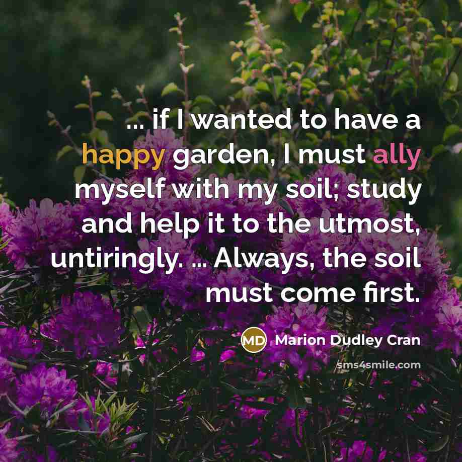 “... if I wanted to have a happy garden, I…” quote by Marion Dudley Cran