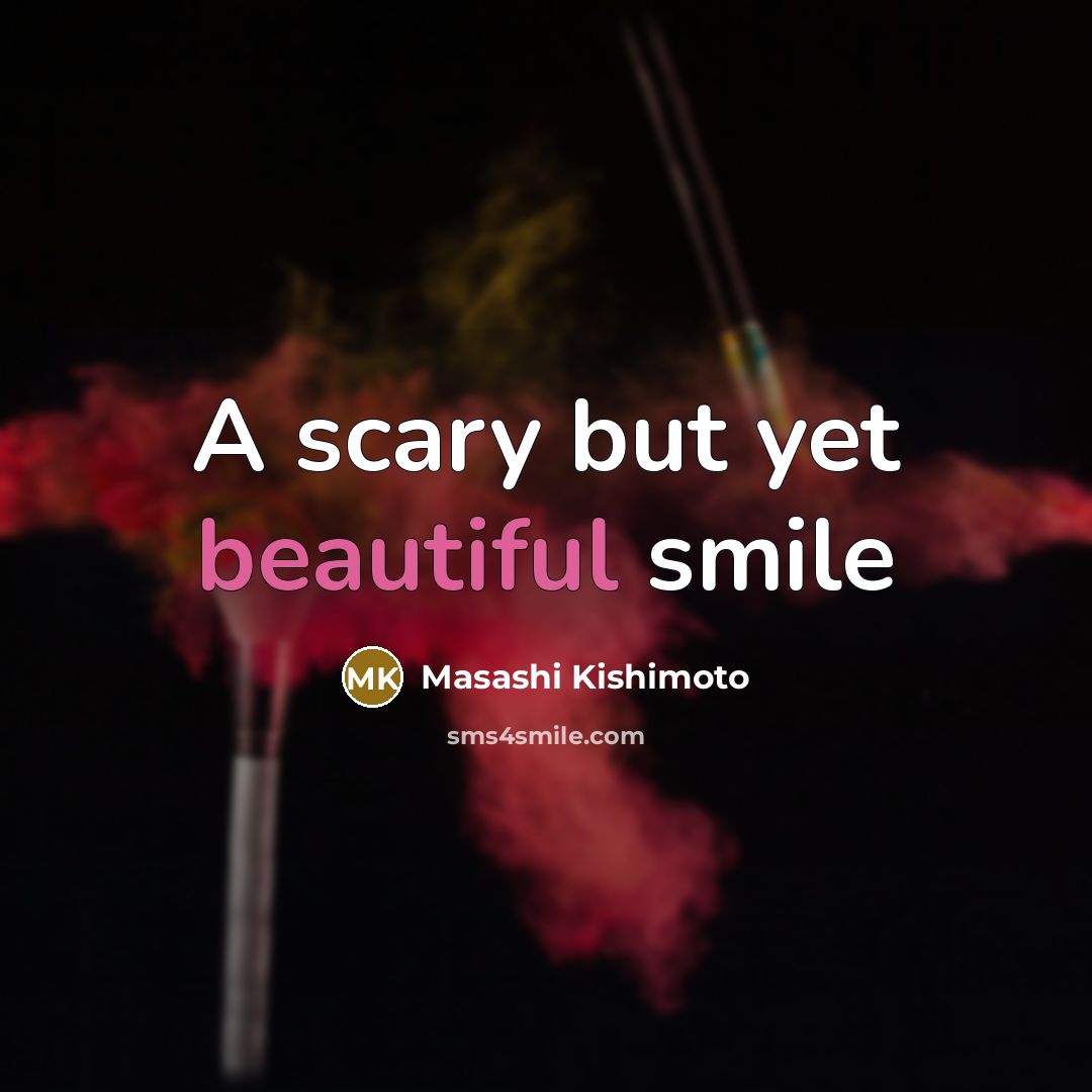 “A scary but yet beautiful smile…” quote by Masashi Kishimoto