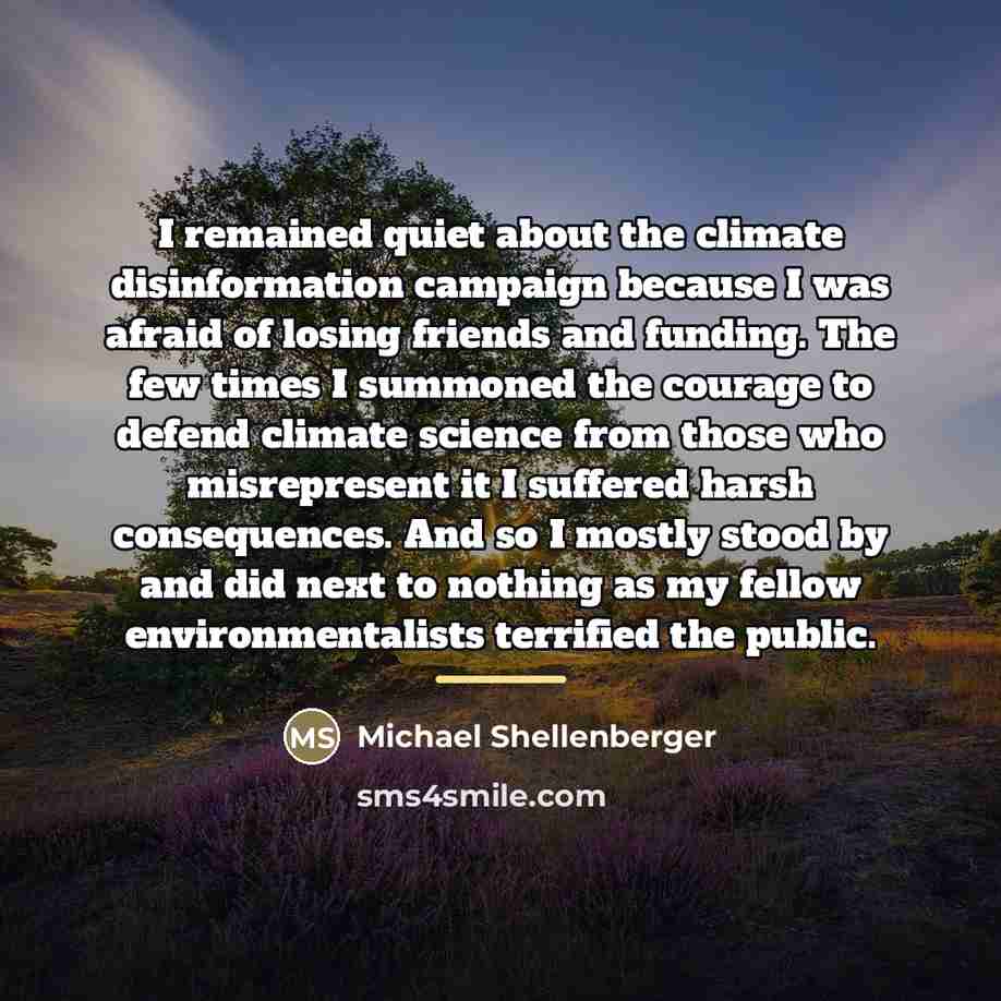 “I remained quiet about the climate disinformation campaign because I…” quote by Michael Shellenberger