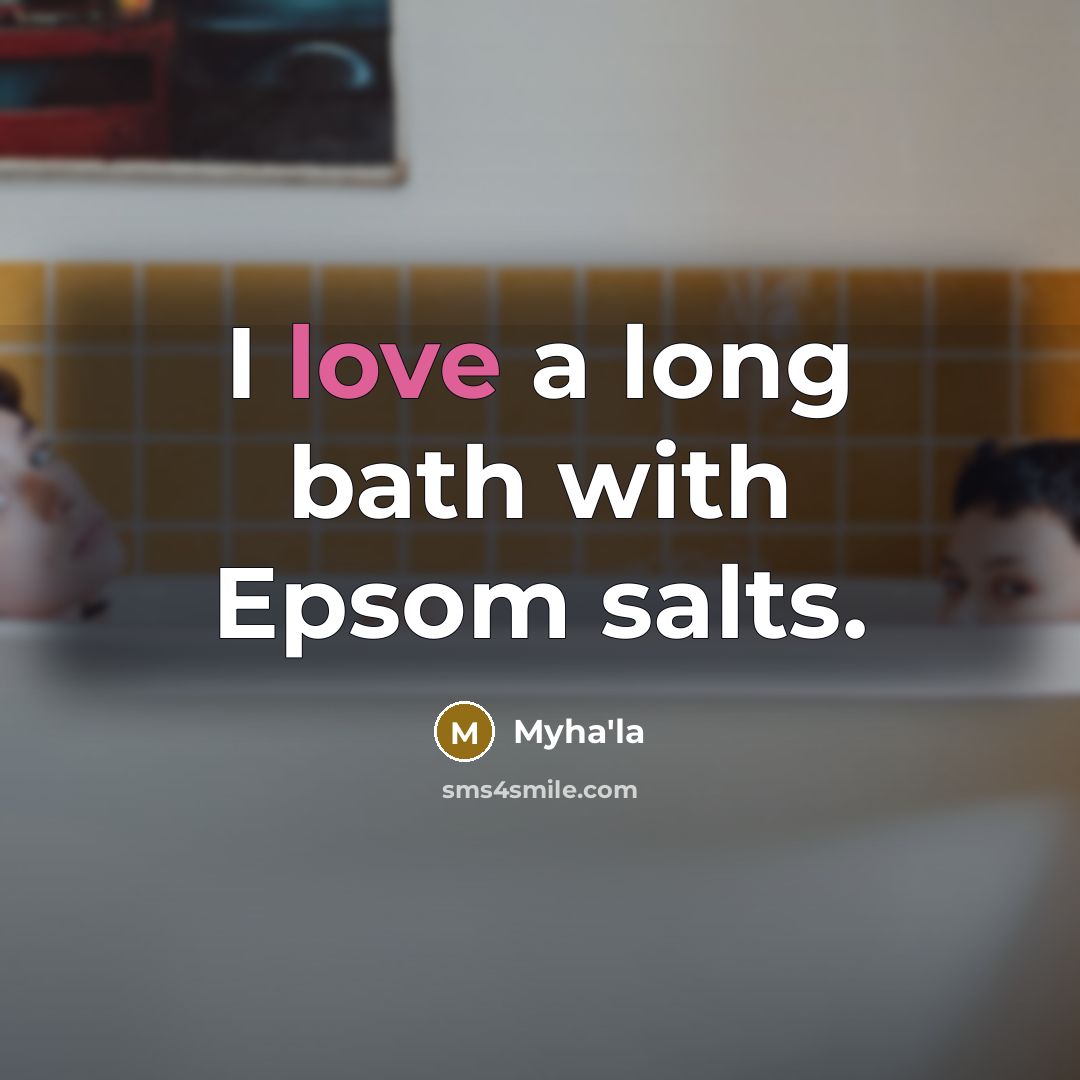“I love a long bath with Epsom salts.…” quote by Myha'la