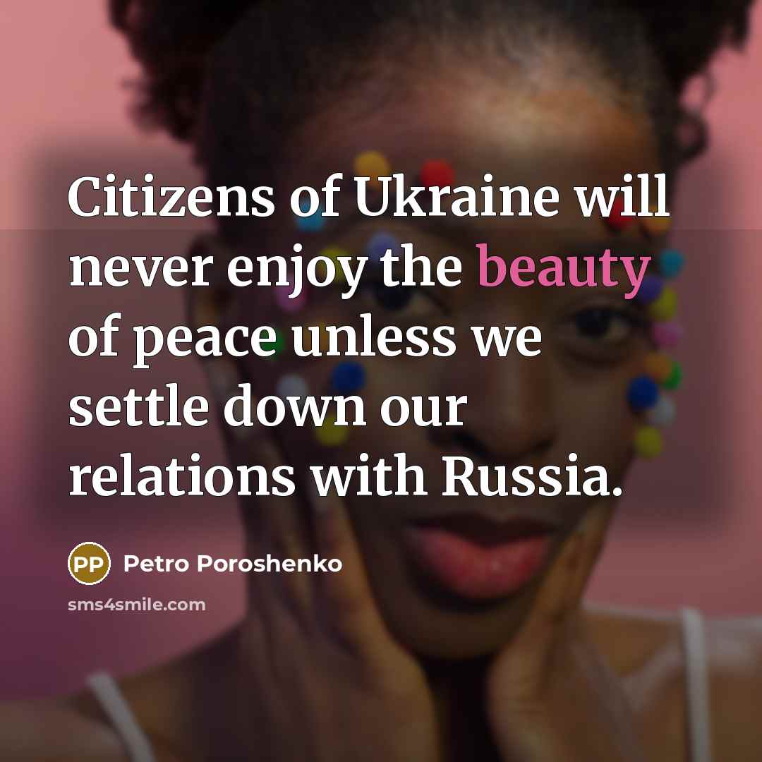 “Citizens of Ukraine will never enjoy the beauty of peace…” quote by Petro Poroshenko