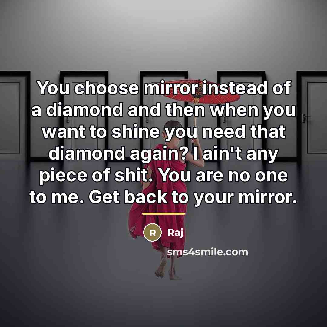 “You choose mirror instead of a diamond and then when…” quote by Raj