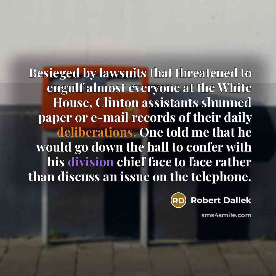 “Besieged by lawsuits that threatened to engulf almost everyone at…” quote by Robert Dallek