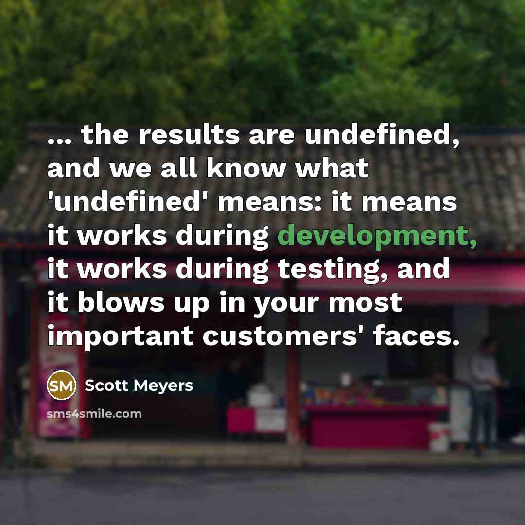 “... the results are undefined, and we all know what…” quote by Scott Meyers