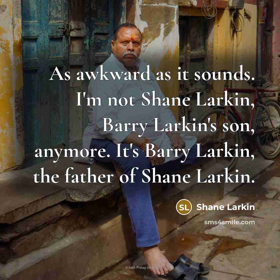 “As awkward as it sounds. I'm not Shane Larkin, Barry…” quote by Shane Larkin