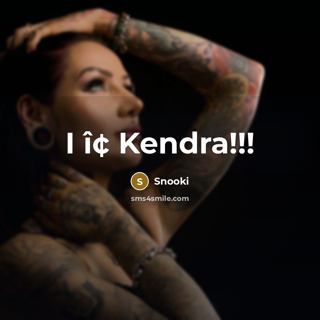 “I î¢ Kendra!!!” quote by Snooki