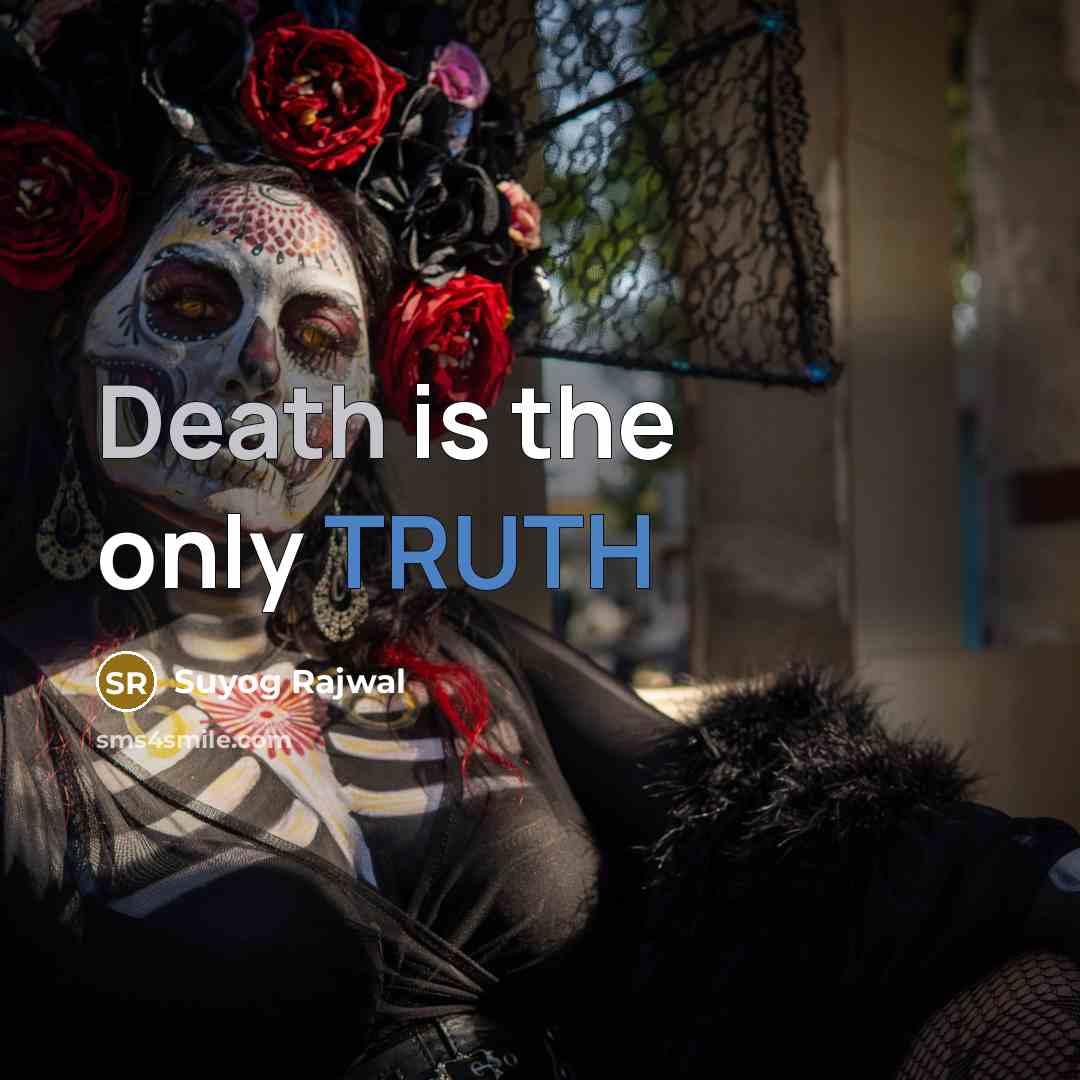 “Death is the only TRUTH…” quote by Suyog Rajwal