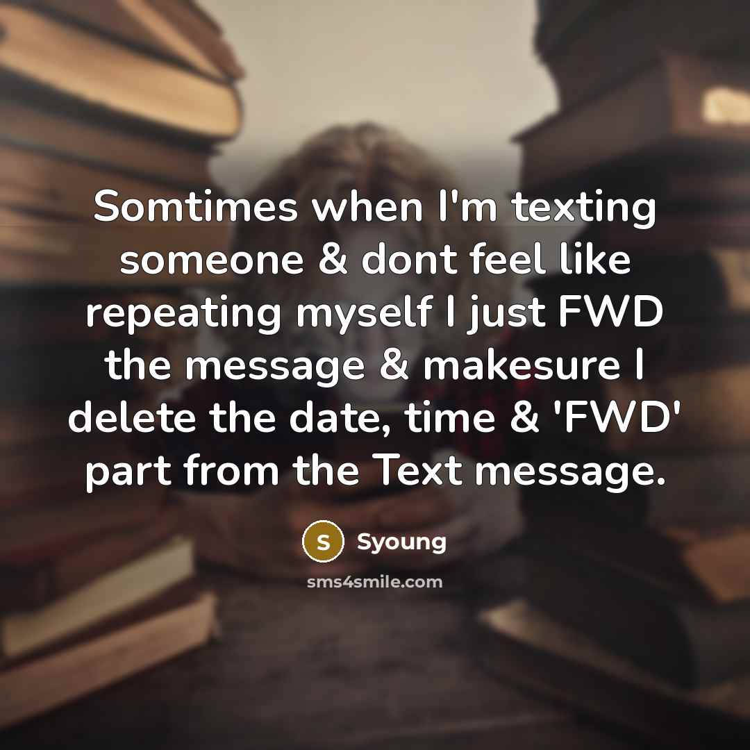 “Somtimes when I'm texting someone & dont feel like repeating…” quote by Syoung