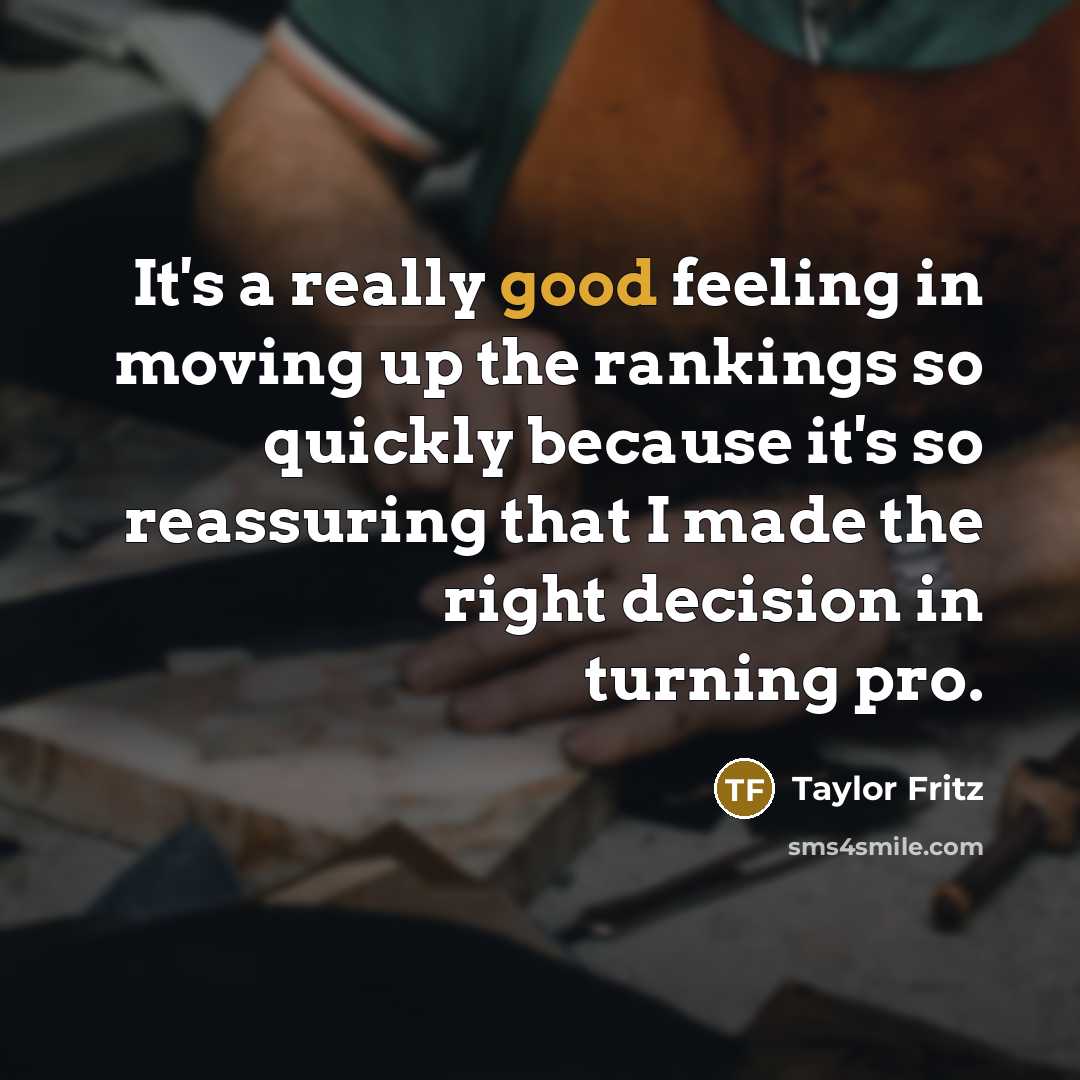“It's a really good feeling in moving up the rankings…” quote by Taylor Fritz