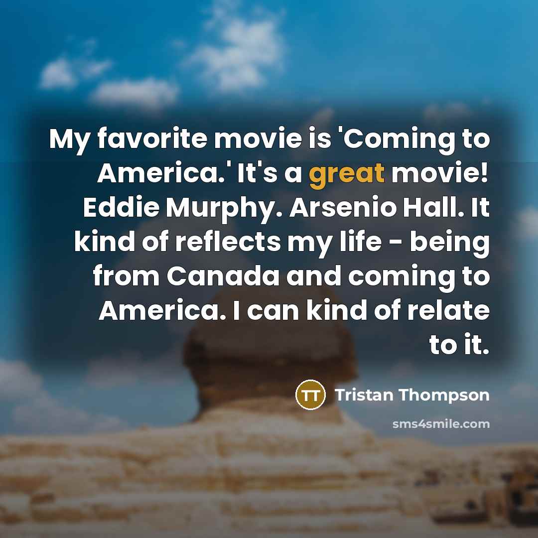“My favorite movie is 'Coming to America.' It's a great…” quote by Tristan Thompson