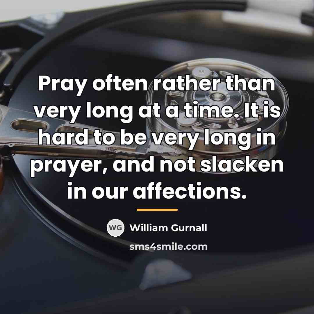 “Pray often rather than very long at a time. It…” quote by William Gurnall