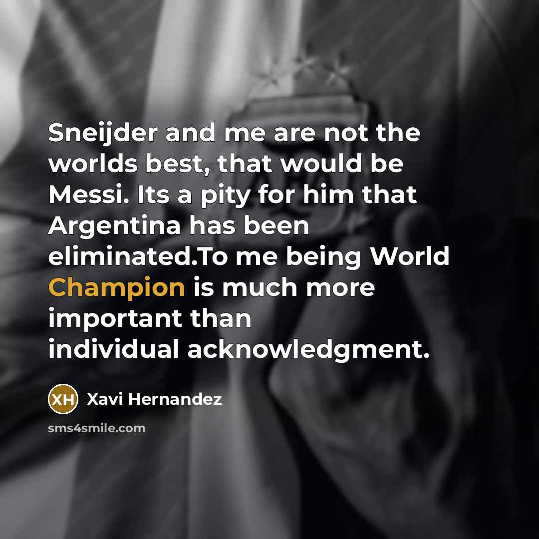 “Sneijder and me are not the worlds best, that would…” quote by Xavi Hernandez