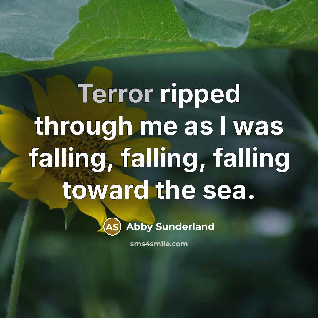 “Terror ripped through me as I was falling, falling, falling…” quote by Abby Sunderland