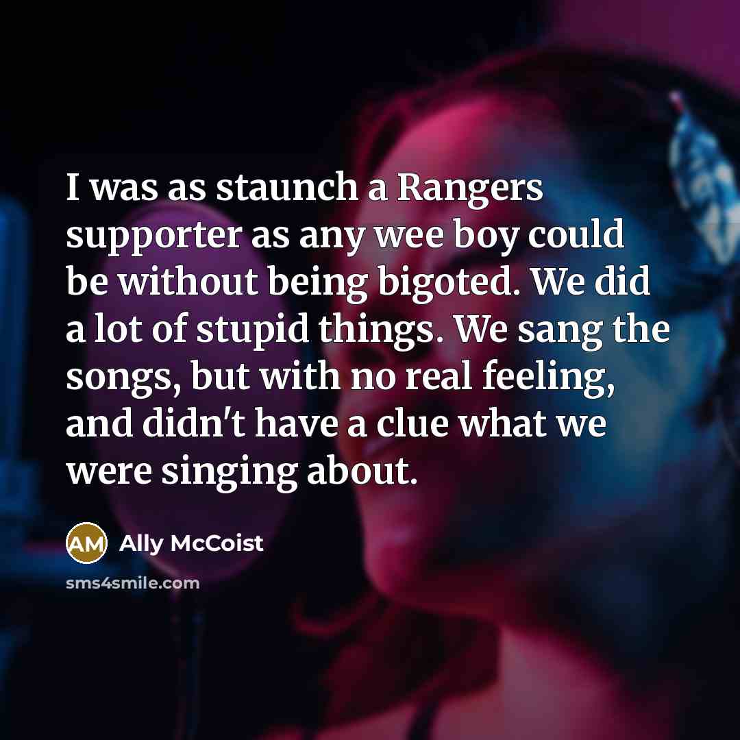 “I was as staunch a Rangers supporter as any wee…” quote by Ally McCoist