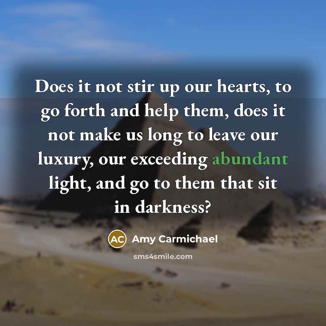 “Does it not stir up our hearts, to go forth…” quote by Amy Carmichael