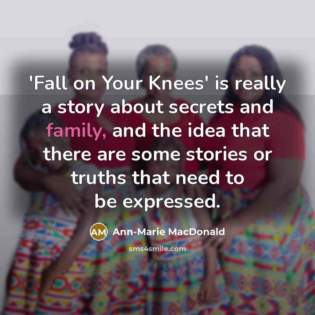 “'Fall on Your Knees' is really a story about secrets…” quote by Ann-Marie MacDonald