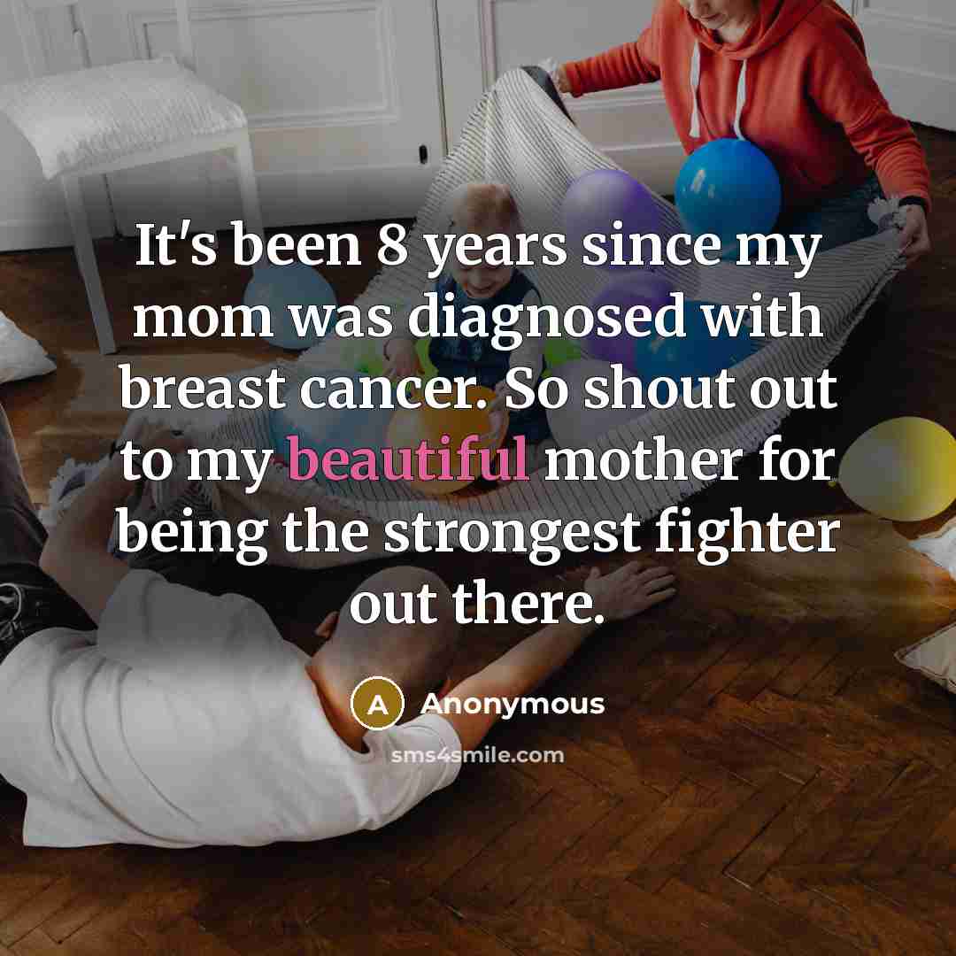 “It's been 8 years since my mom was diagnosed with…” quote by Anonymous
