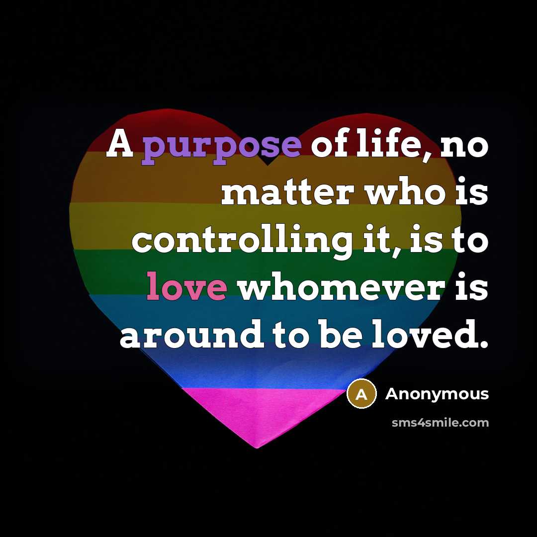 “A purpose of life, no matter who is controlling it,…” quote by Anonymous