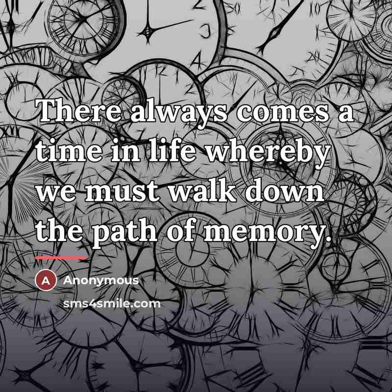 “There always comes a time in life whereby we must…” quote by Anonymous