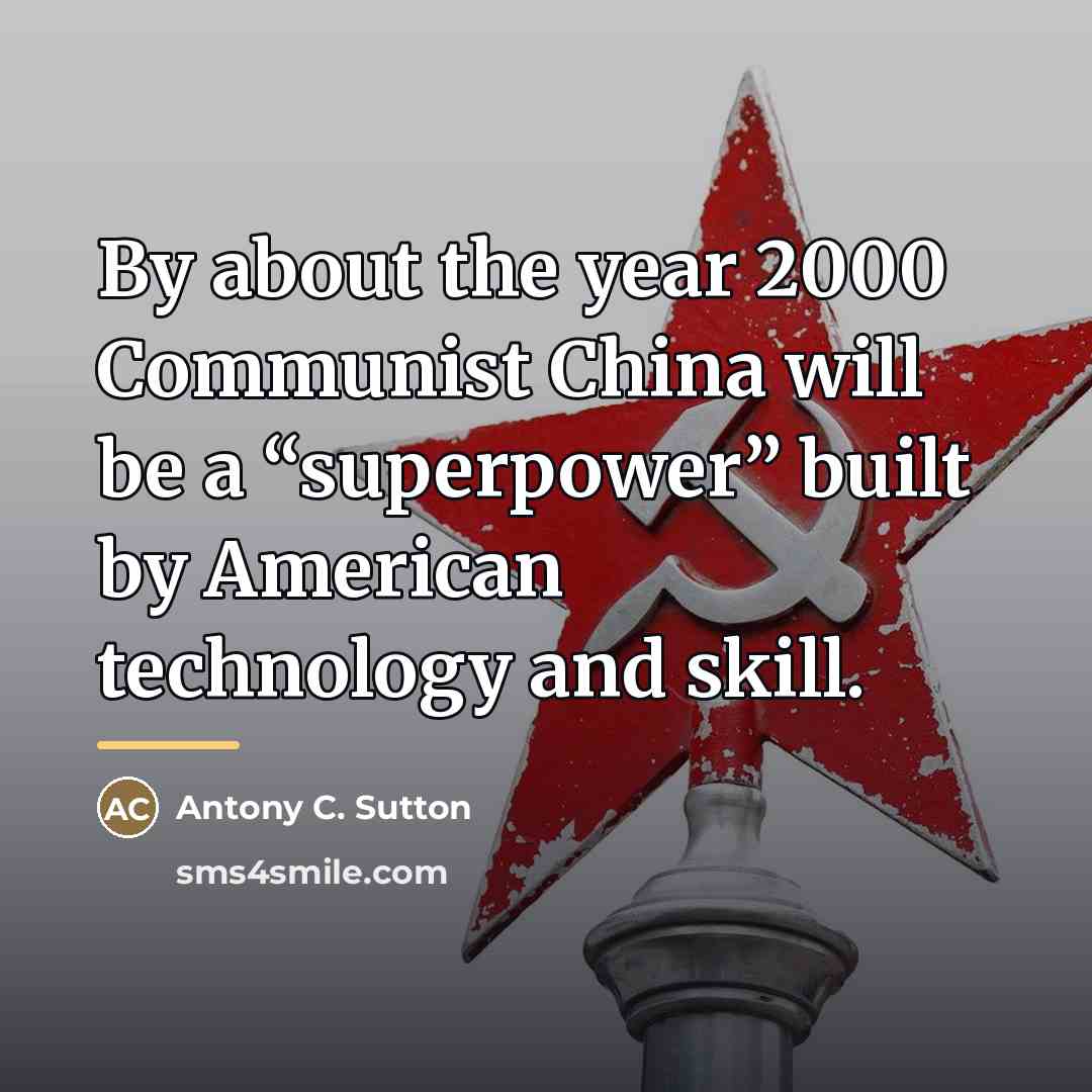 “By about the year 2000 Communist China will be a…” quote by Antony C. Sutton