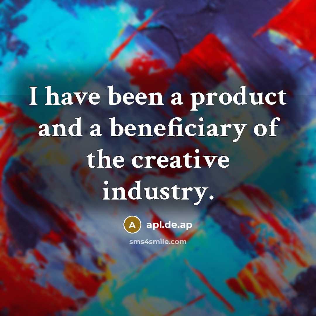 “I have been a product and a beneficiary of the…” quote by apl.de.ap