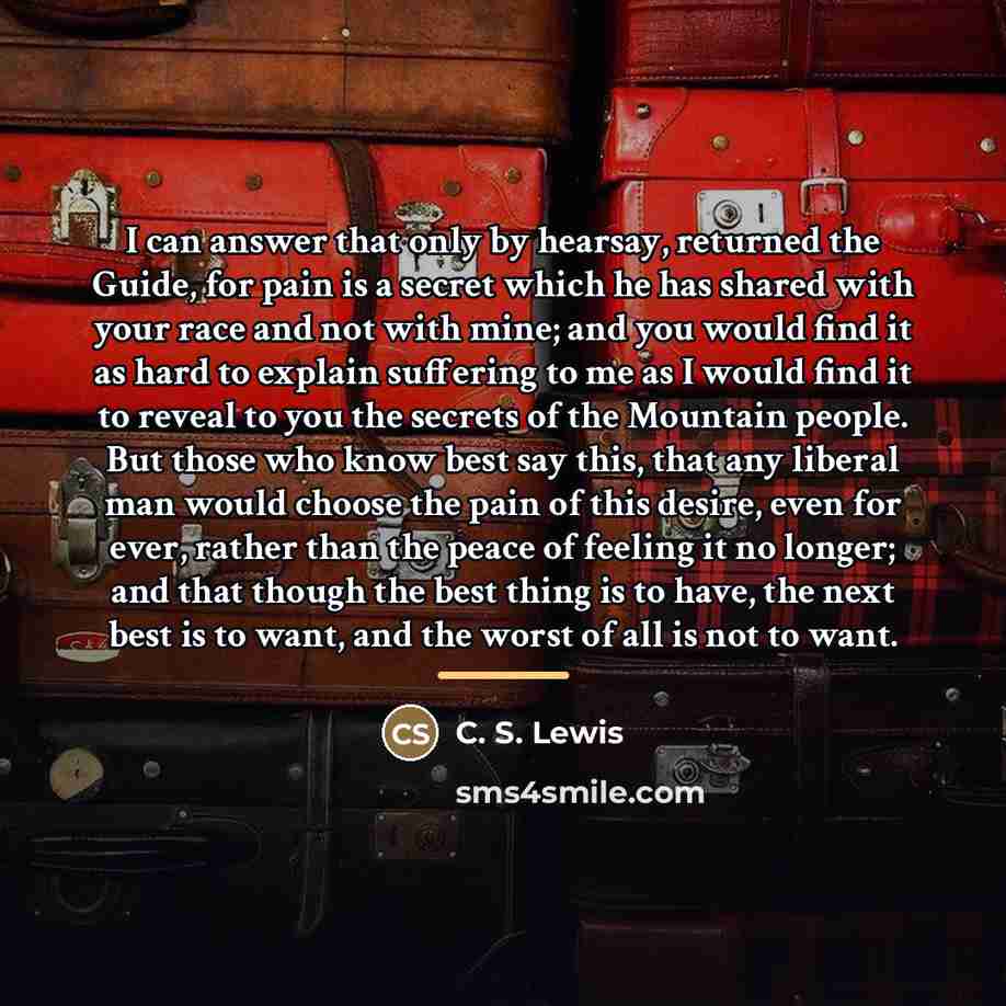 “I can answer that only by hearsay, returned the Guide,…” quote by C. S. Lewis