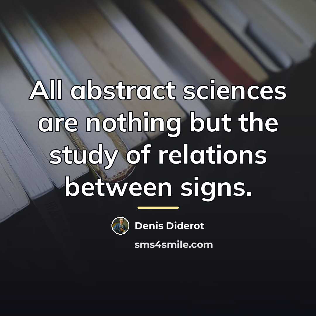 “All abstract sciences are nothing but the study of relations…” quote by Denis Diderot
