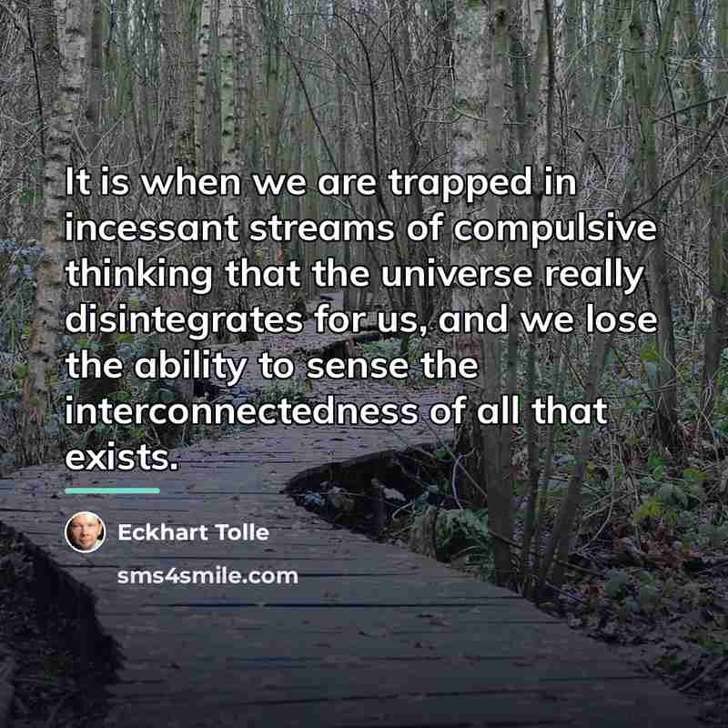 “It is when we are trapped in incessant streams of…” quote by Eckhart Tolle