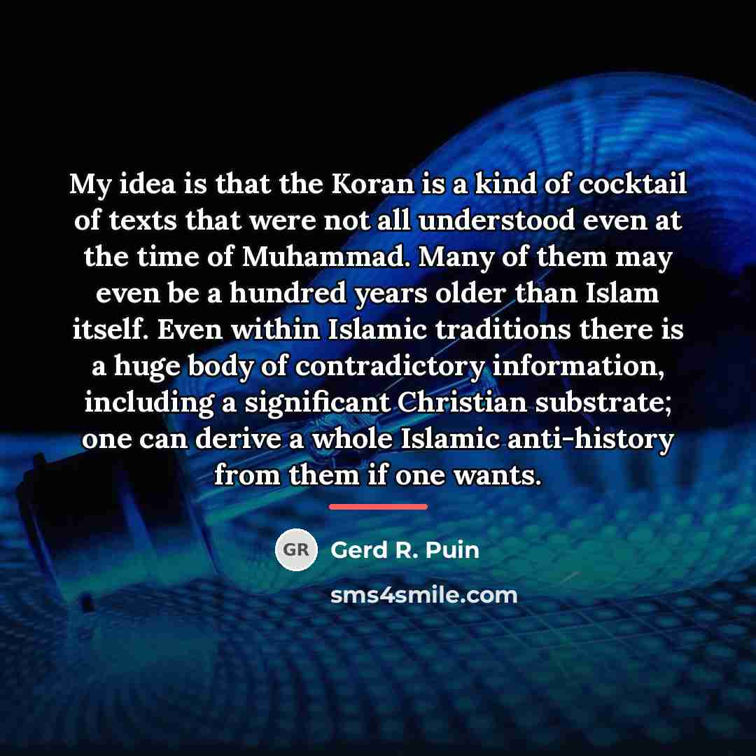 “My idea is that the Koran is a kind of…” quote by Gerd R. Puin