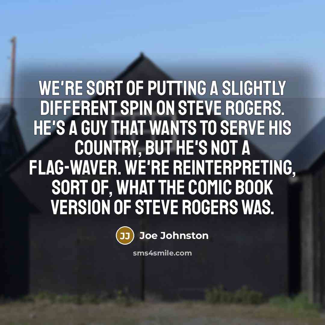 “We're sort of putting a slightly different spin on Steve…” quote by Joe Johnston