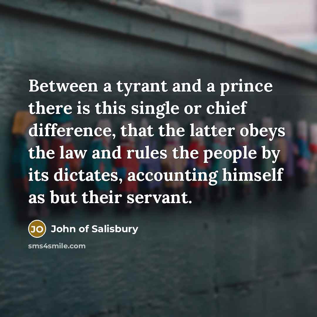 “Between a tyrant and a prince there is this single…” quote by John of Salisbury
