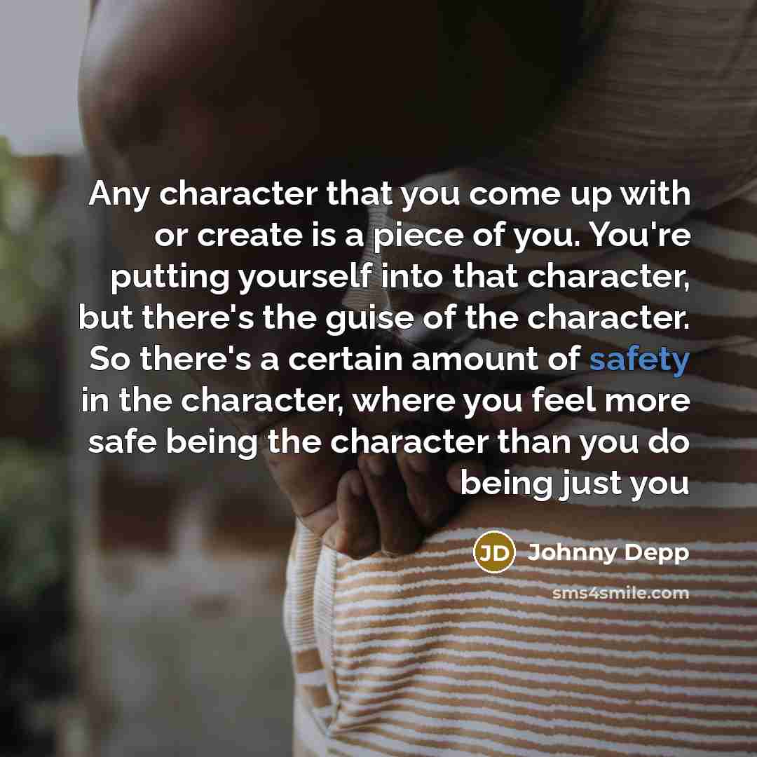 “Any character that you come up with or create is…” quote by Johnny Depp